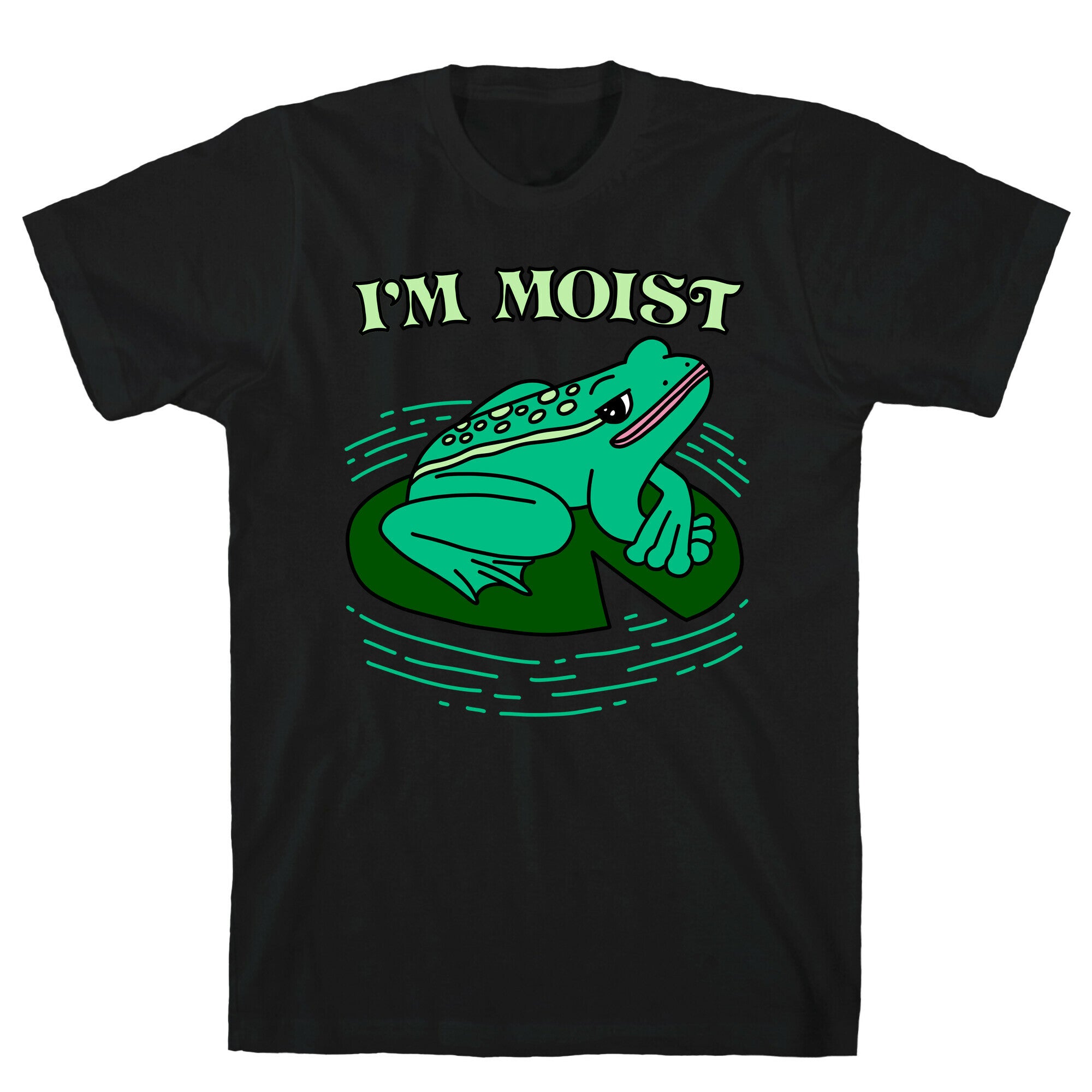 I'm Moist Frog T-Shirt